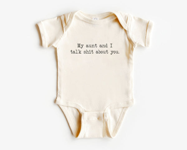 My Aunt And I Talk Shit About You Onesie - Funny Aunt Natural Bodysuit - BabiChic